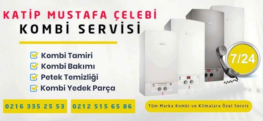 Katip Mustafa Çelebi Kombi Servisi
