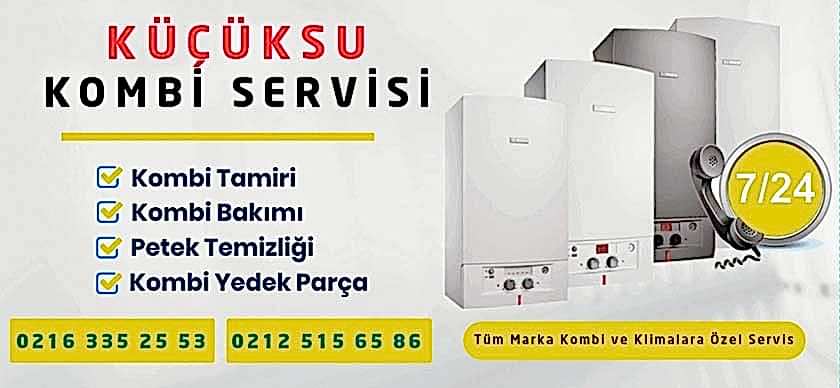 Küçüksu Kombi Servisi