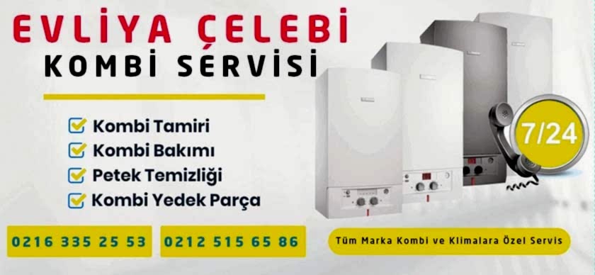Evliya Çelebi Kombi Servisi