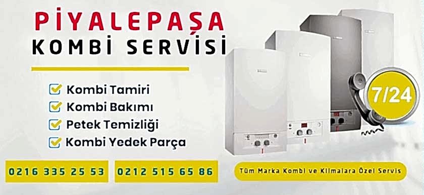 Piyale Paşa Kombi Servisi