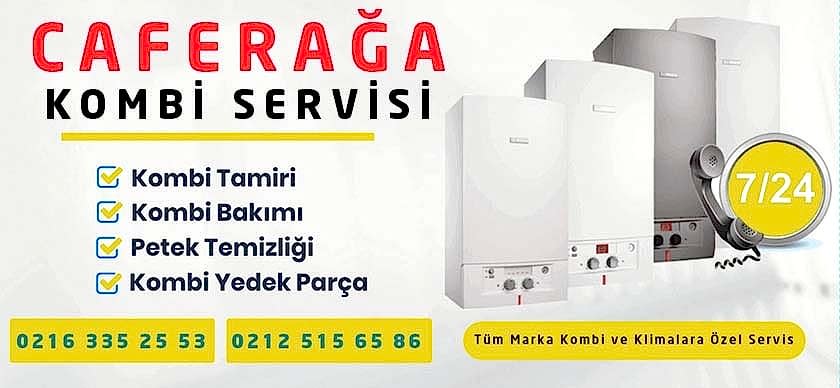 Caferağa Kombi Servisi