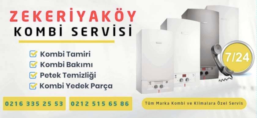 Zekeriyaköy Kombi Servisi