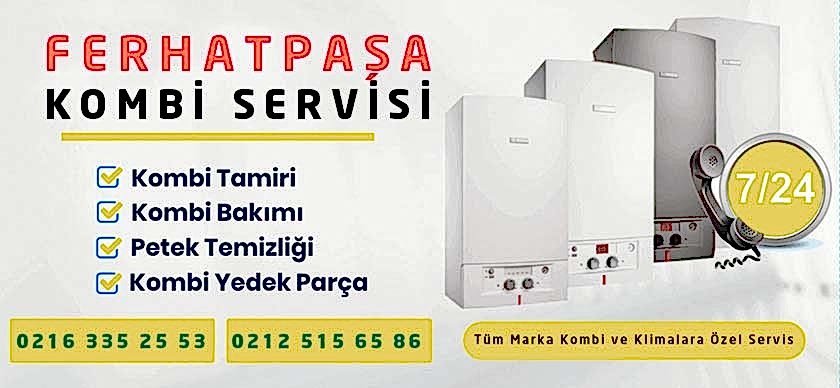 Ferhatpaşa Kombi Servisi